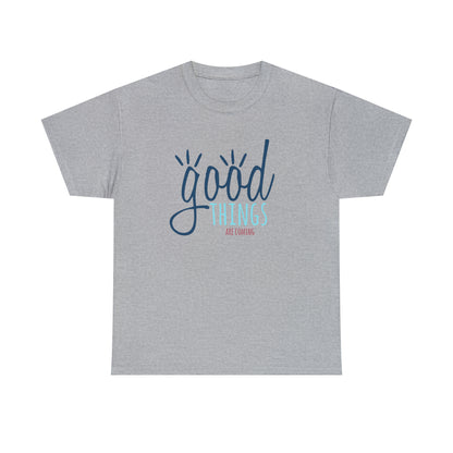 "Good Things Are Coming" T-Shirt - Weave Got Gifts - Unique Gifts You Won’t Find Anywhere Else!