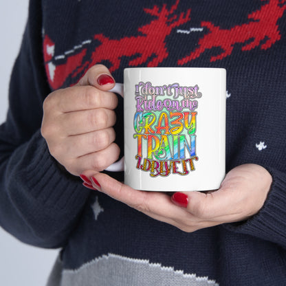 "I Drive The Crazy Train" Mug 11oz - Weave Got Gifts - Unique Gifts You Won’t Find Anywhere Else!