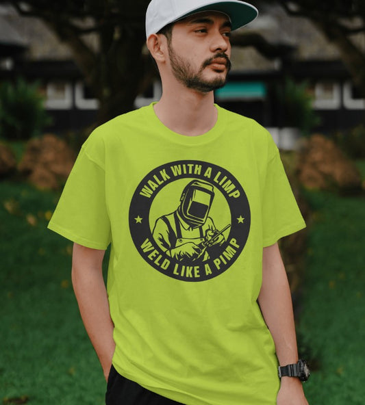 Walk with a Limp, Weld Like a Pimp T-Shirt - Various Colors & Sizes