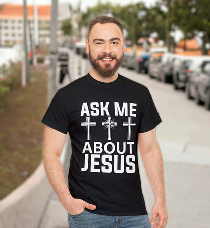 "Ask Me About Jesus" T-Shirt Front View