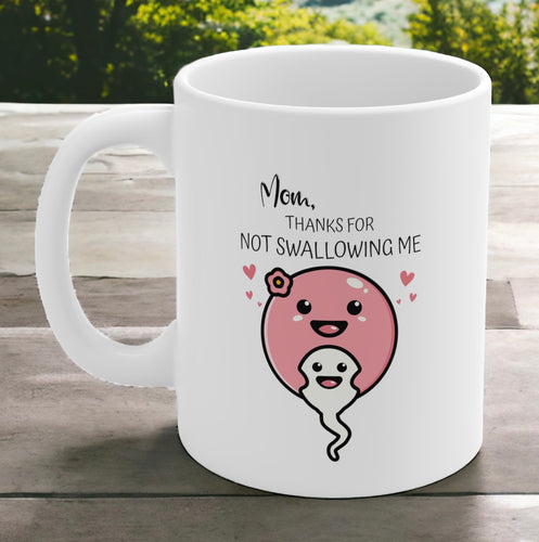 Mom, Thanks For Not Swallowing Me: Coffee Mug