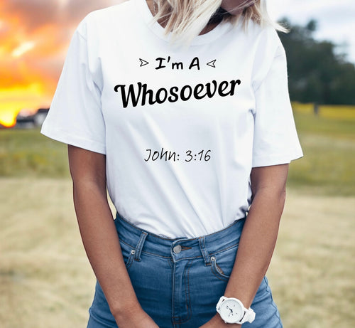 John 3:16 - I'm A Whosoever T-Shirt