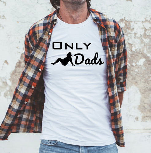 Only Dads: T-Shirt