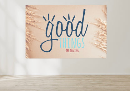 "Good Things Are Coming" Wall Art - Weave Got Gifts - Unique Gifts You Won’t Find Anywhere Else!