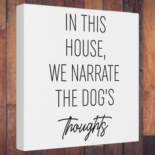 "We Narrate The Dog's Thoughts" Wall Art - Weave Got Gifts - Unique Gifts You Won’t Find Anywhere Else!