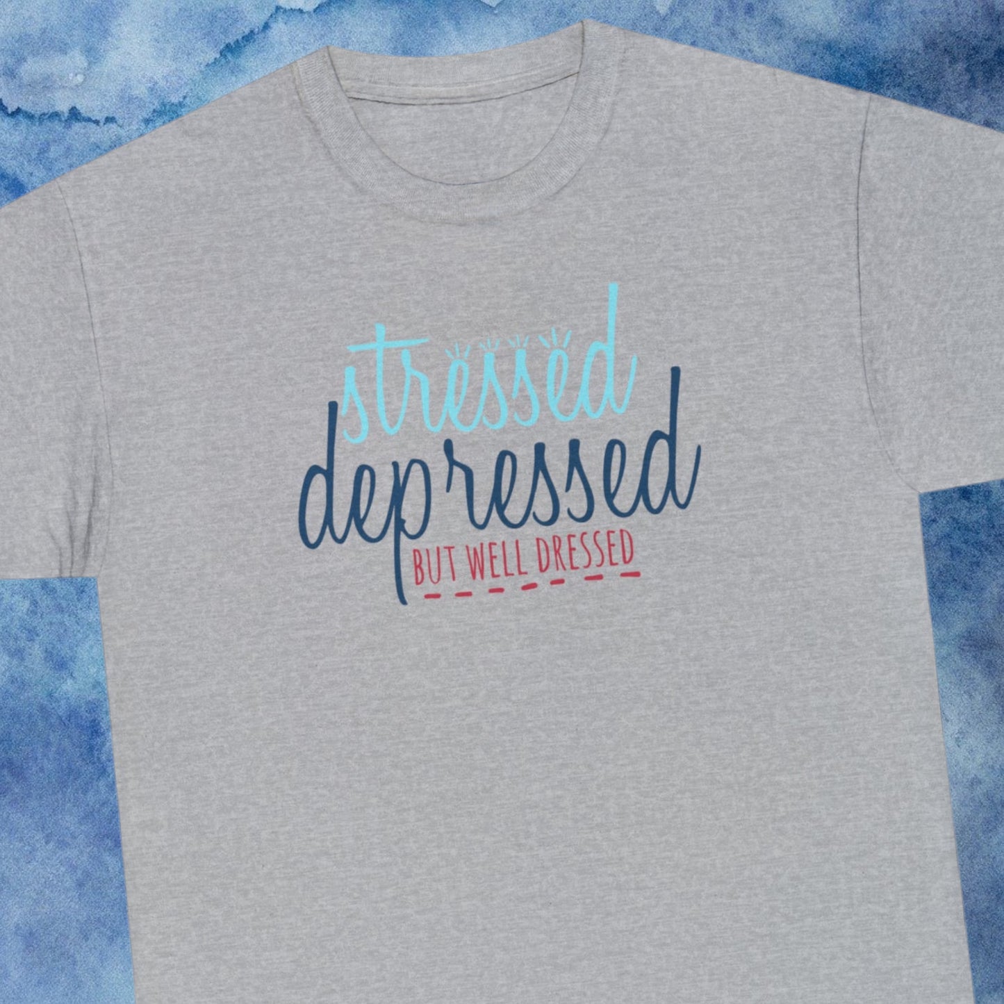 "Stressed, Depressed, But Well Dressed" T-Shirt - Weave Got Gifts - Unique Gifts You Won’t Find Anywhere Else!