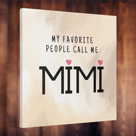 "My Favorite People Call Me Mimi" Wall Art - Weave Got Gifts - Unique Gifts You Won’t Find Anywhere Else!