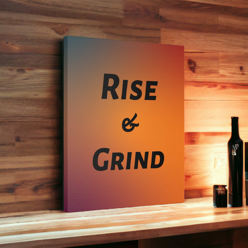 Rise & Grind: Wall Art