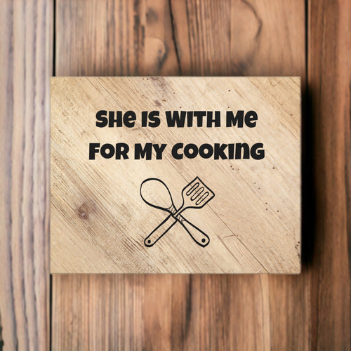 She Is With Me For My Cooking Wall Art