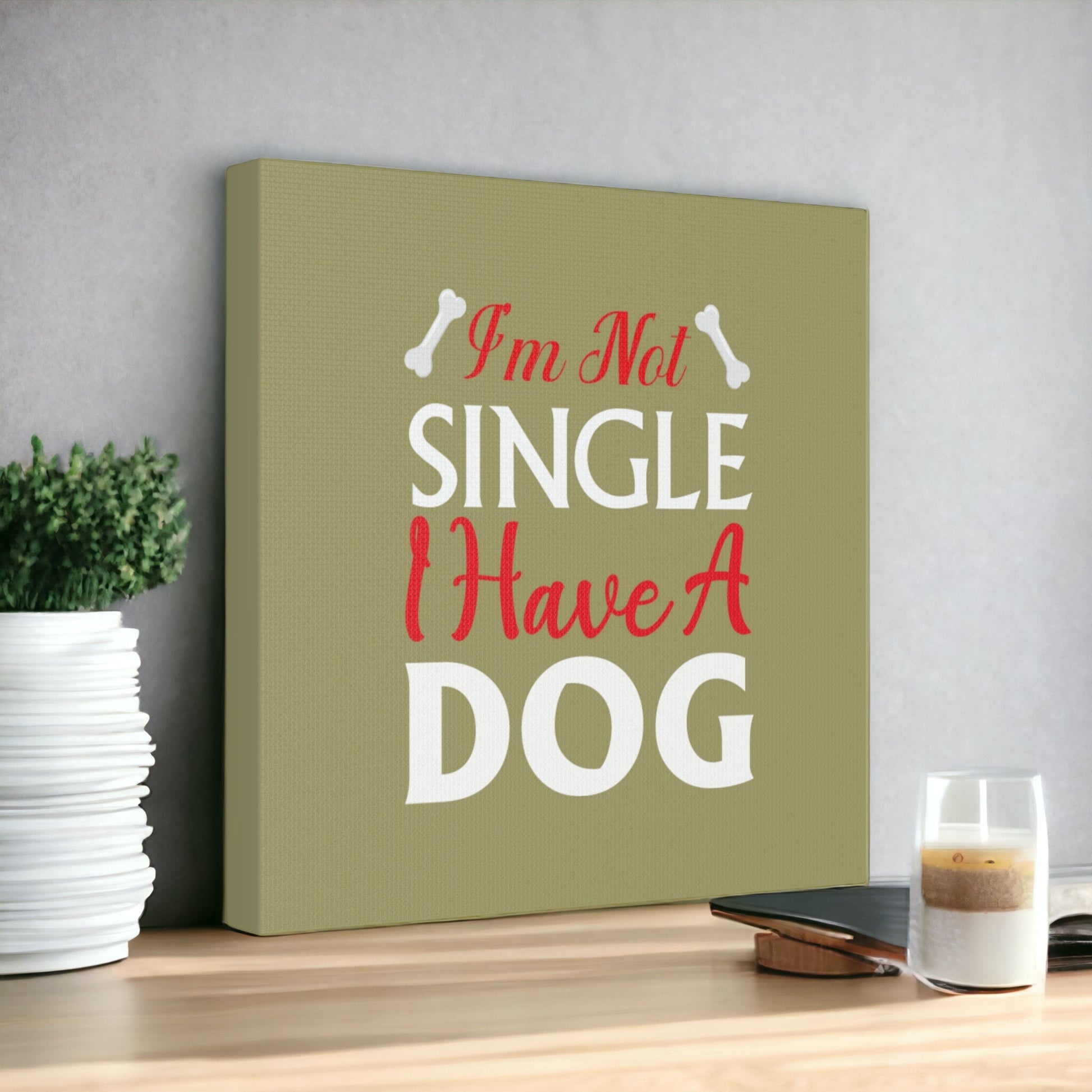 "I'm Not Single, I Have A Dog" Wall Art - Weave Got Gifts - Unique Gifts You Won’t Find Anywhere Else!