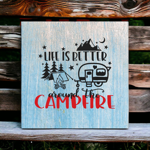 Life Is Better Around The Campfire Wall Art