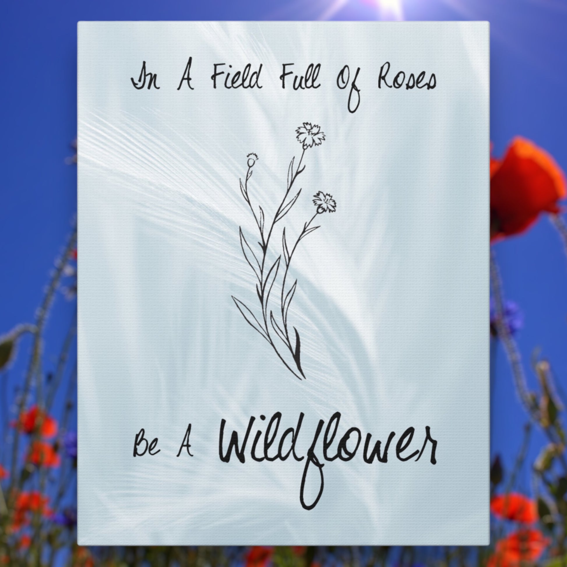 "In A World Full Of Roses, Be A Wildflower" Wall Art - Weave Got Gifts - Unique Gifts You Won’t Find Anywhere Else!