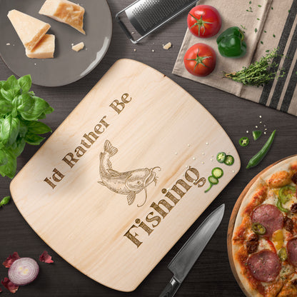 "I'd Rather Be Fishing" Hardwood Cutting Board - Weave Got Gifts - Unique Gifts You Won’t Find Anywhere Else!