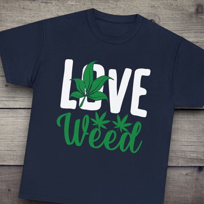 "Love Weed" T-Shirt - Weave Got Gifts - Unique Gifts You Won’t Find Anywhere Else!