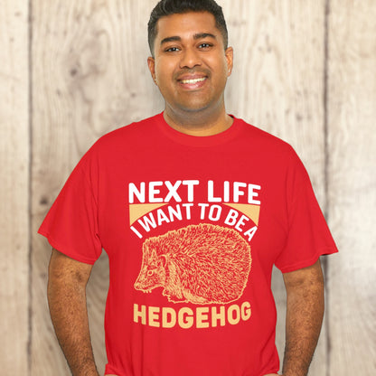 "Next Life I Want To Be A Hedgehog" T-Shirt - Weave Got Gifts - Unique Gifts You Won’t Find Anywhere Else!