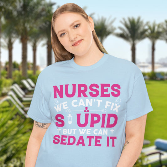 "Nurses - We Can't Fix Stupid" T-Shirt - Weave Got Gifts - Unique Gifts You Won’t Find Anywhere Else!