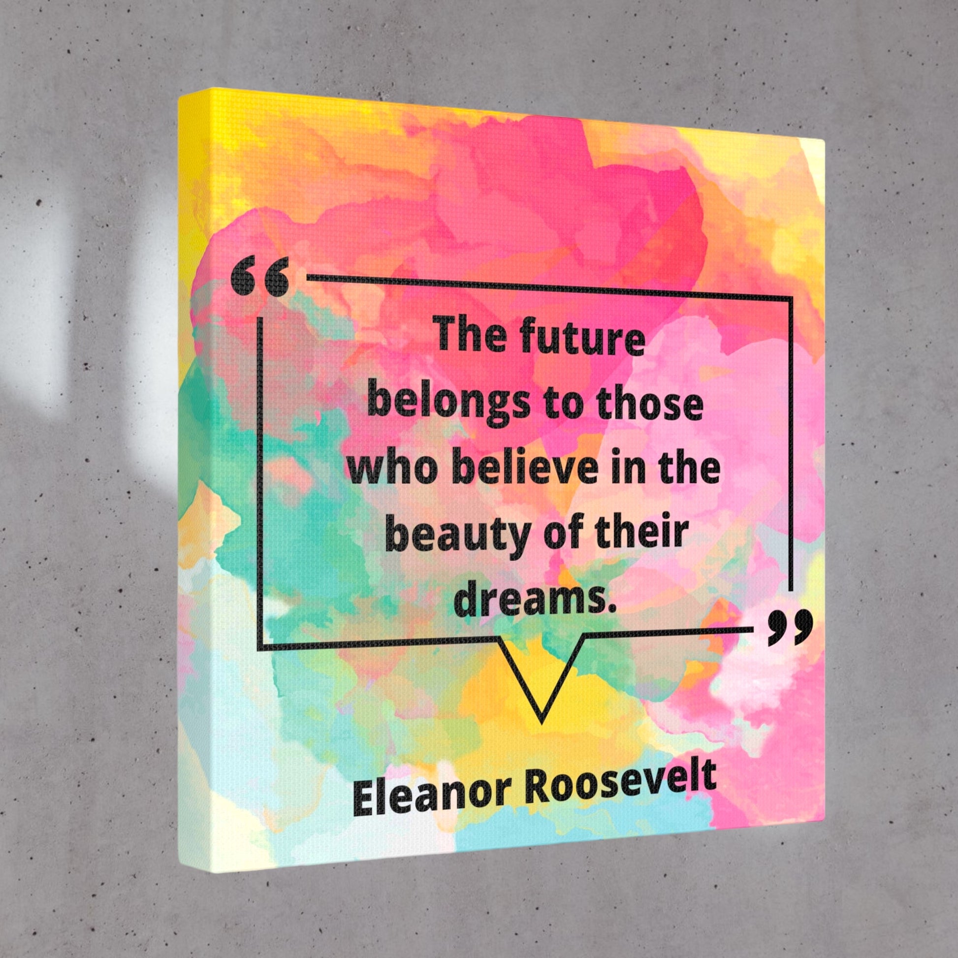 The future belongs to those who believe in the beauty of their dreams canvas print