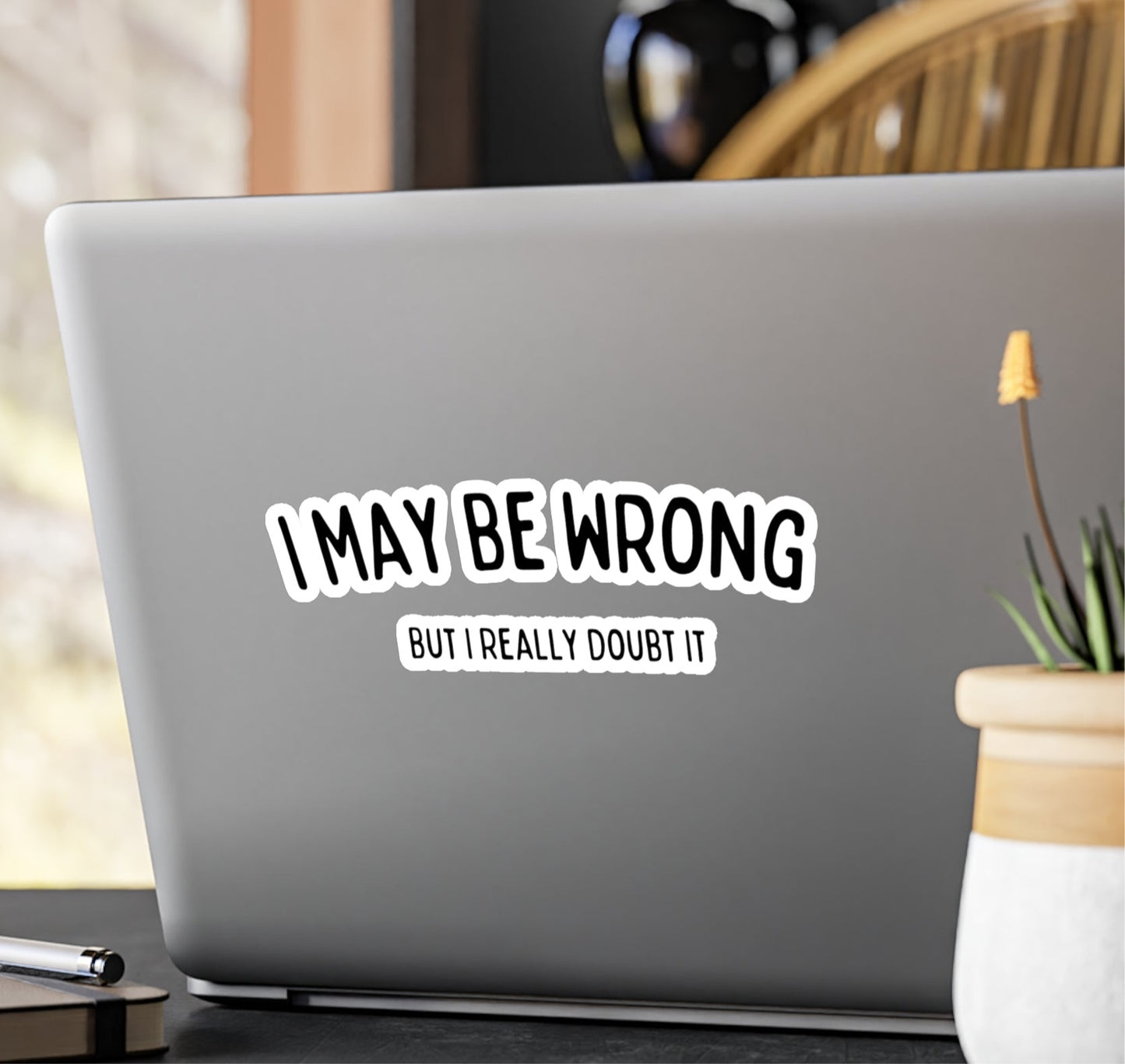 "I May Be Wrong, But I Really Doubt It" Sticker - Weave Got Gifts - Unique Gifts You Won’t Find Anywhere Else!