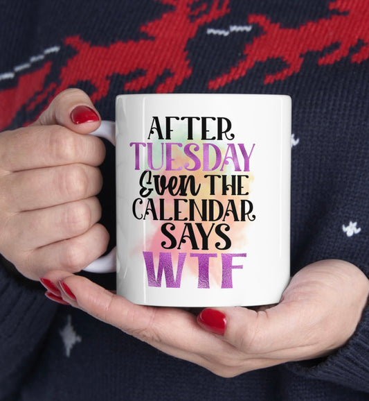 "Even The Calendar Says WTF" Mug 11oz - Weave Got Gifts - Unique Gifts You Won’t Find Anywhere Else!