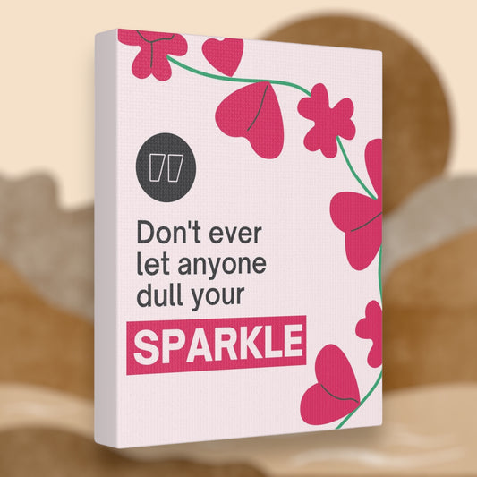 "Don't Ever Let Anyone Dull Your Sparkle" Wall Art - Weave Got Gifts - Unique Gifts You Won’t Find Anywhere Else!