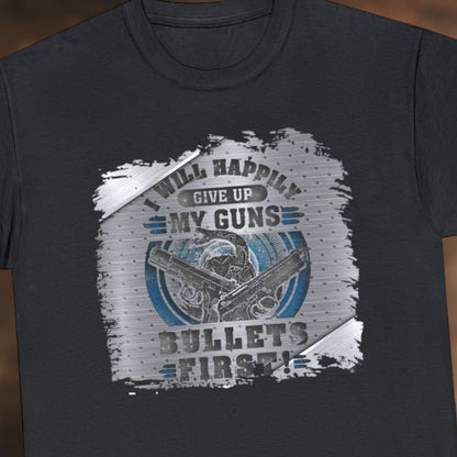 "Bullets First" T-Shirt - Weave Got Gifts - Unique Gifts You Won’t Find Anywhere Else!