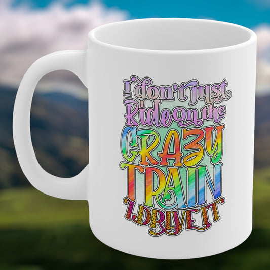 "I Drive The Crazy Train" Mug 11oz - Weave Got Gifts - Unique Gifts You Won’t Find Anywhere Else!