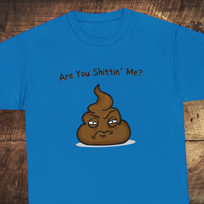 "Are You Sh*ttn' Me" T-Shirt - Weave Got Gifts - Unique Gifts You Won’t Find Anywhere Else!