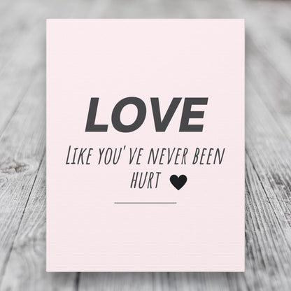 "Love Like You've Never Been Hurt" Wall Art - Weave Got Gifts - Unique Gifts You Won’t Find Anywhere Else!