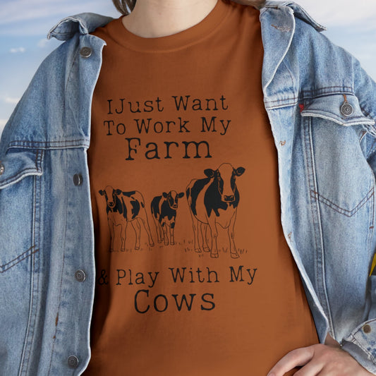 "I Just Want To Work My Farm & Play With Cows" T-Shirt - Weave Got Gifts - Unique Gifts You Won’t Find Anywhere Else!