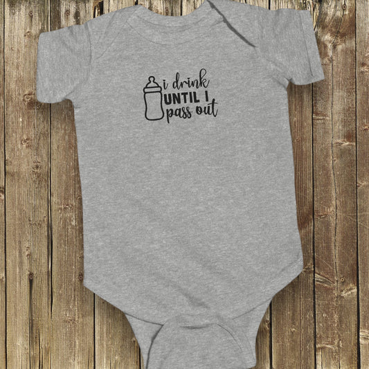 "I Drink Until I Pass Out" Infant Bodysuit - Weave Got Gifts - Unique Gifts You Won’t Find Anywhere Else!