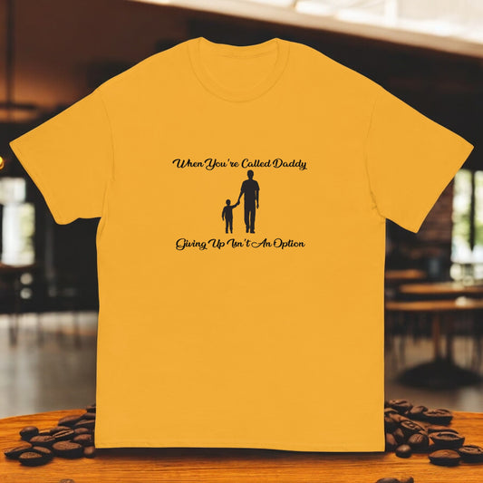 Dad life shirt with "When You’re Called Daddy" text and dad-son graphic
