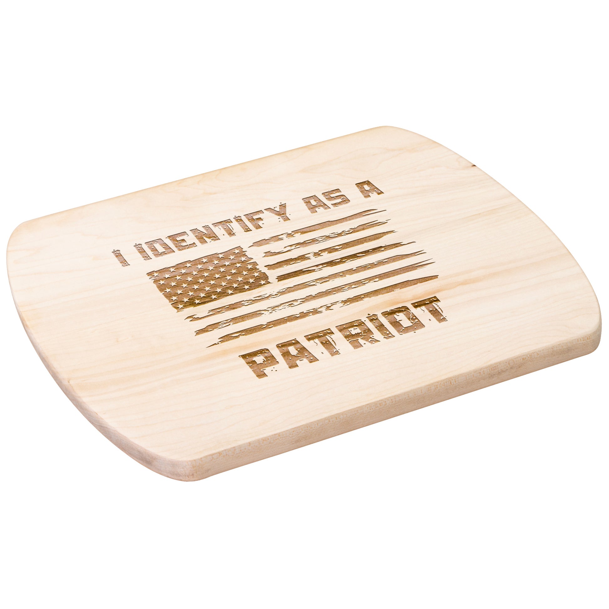 "I Identify As A Patriot" Hardwood Cutting Board - Weave Got Gifts - Unique Gifts You Won’t Find Anywhere Else!