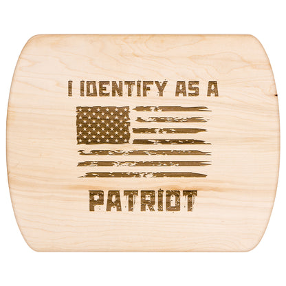 "I Identify As A Patriot" Hardwood Cutting Board - Weave Got Gifts - Unique Gifts You Won’t Find Anywhere Else!