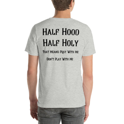 "Half Hood, Half Holy" T-Shirt - Weave Got Gifts - Unique Gifts You Won’t Find Anywhere Else!