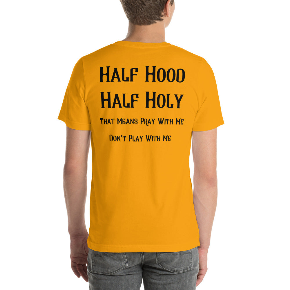 "Half Hood, Half Holy" T-Shirt - Weave Got Gifts - Unique Gifts You Won’t Find Anywhere Else!