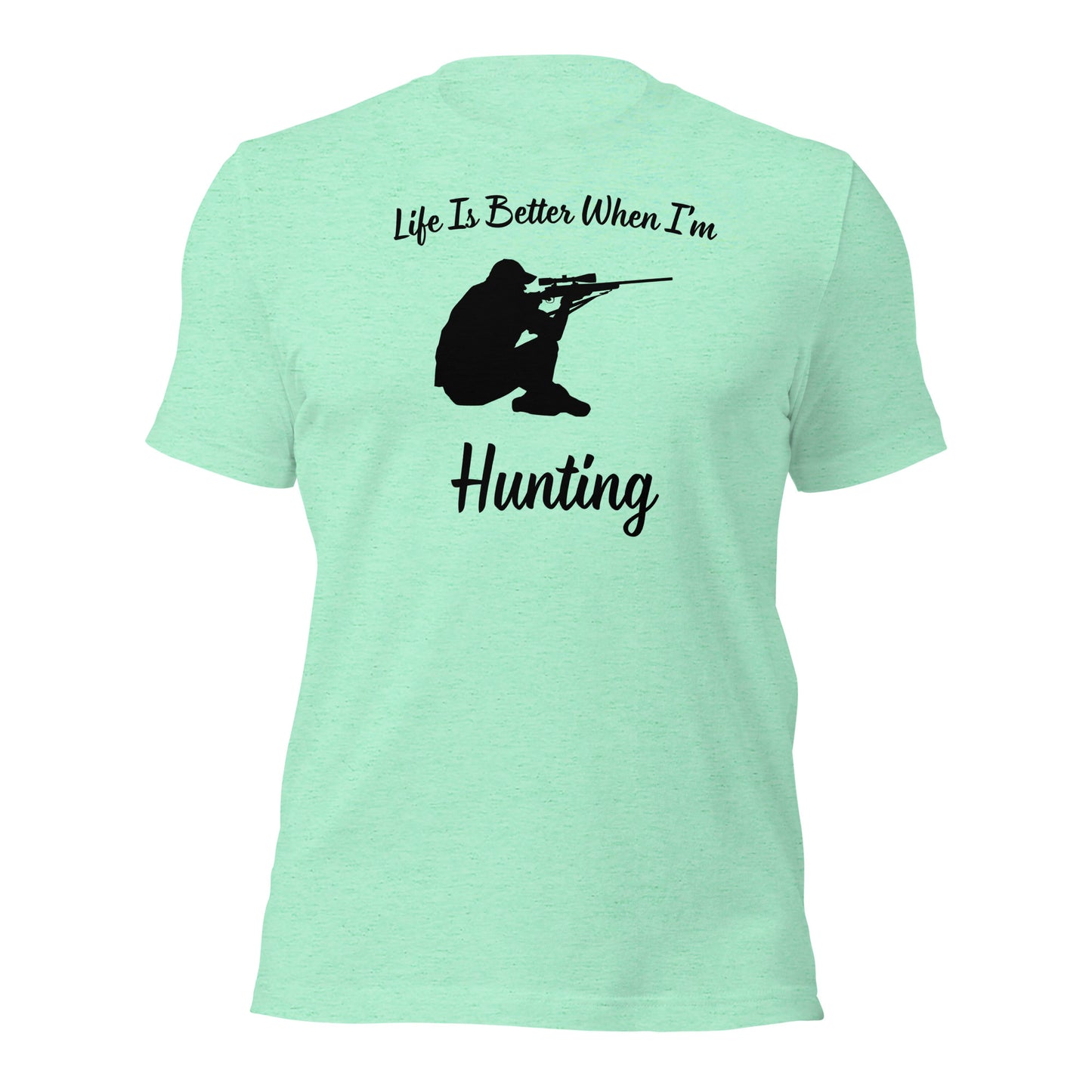 "Life Is Better When I'm Hunting" T-Shirt - Weave Got Gifts - Unique Gifts You Won’t Find Anywhere Else!