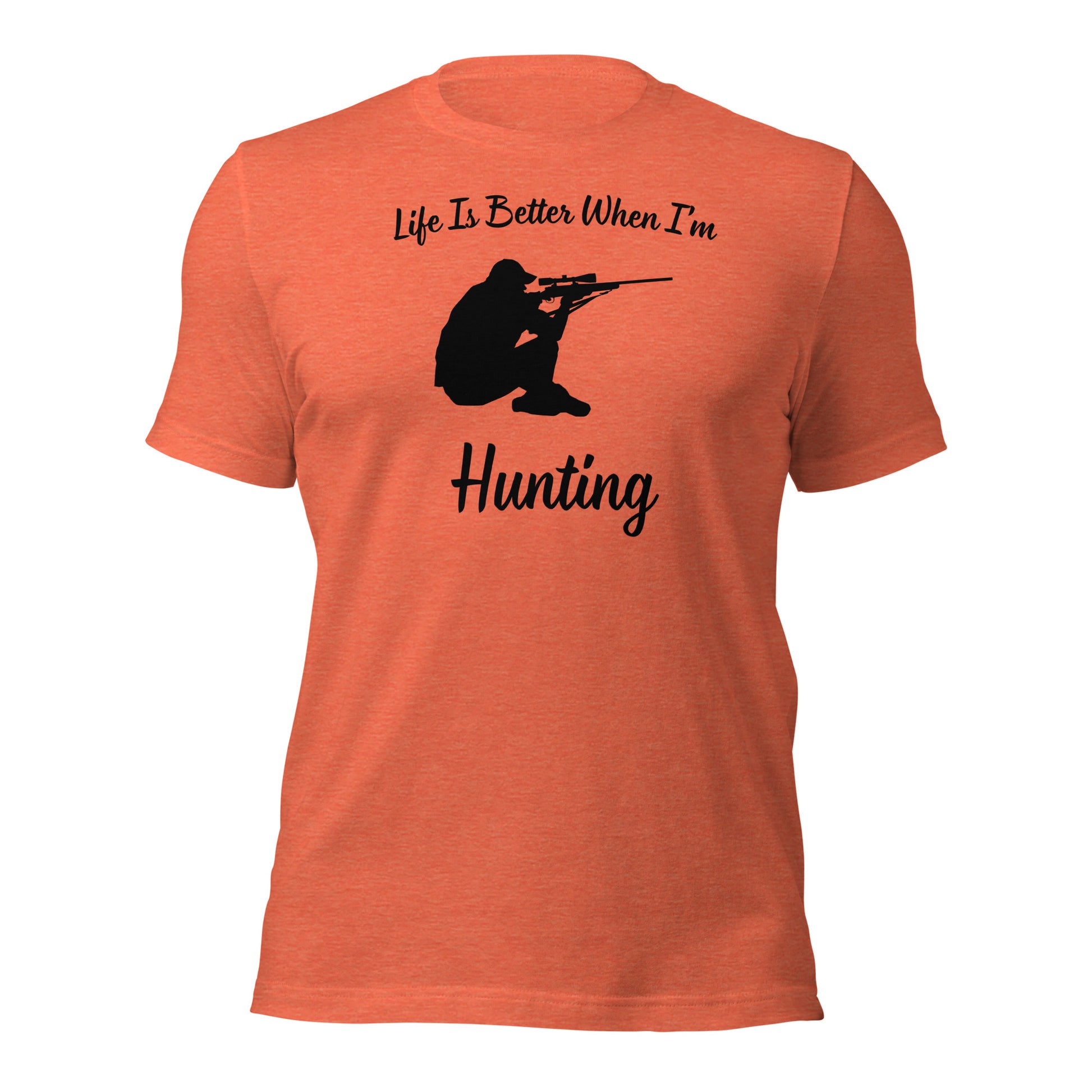 "Life Is Better When I'm Hunting" T-Shirt - Weave Got Gifts - Unique Gifts You Won’t Find Anywhere Else!