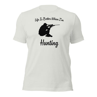 "Life Is Better When I'm Hunting" T-Shirt - Weave Got Gifts - Unique Gifts You Won’t Find Anywhere Else!