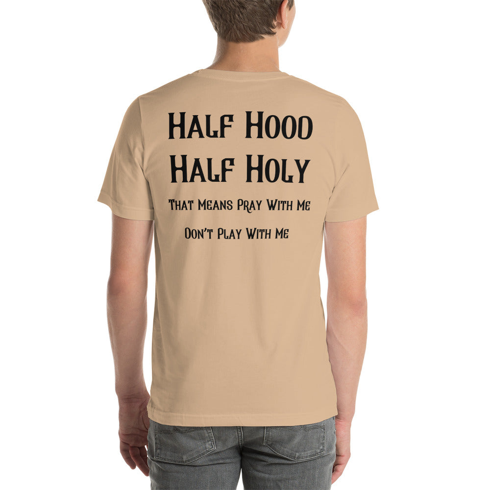 "Half Hood, Half Holy" T-Shirt - Weave Got Gifts - Unique Gifts You Won’t Find Anywhere Else!