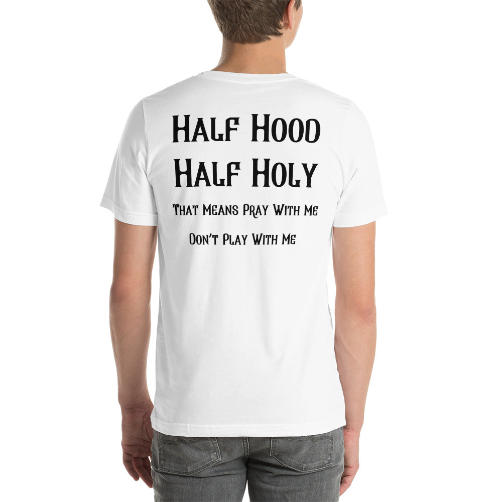 "Half Hood, Half Holy" T-Shirt - Weave Got Gifts - Unique Gifts You Won’t Find Anywhere Else!