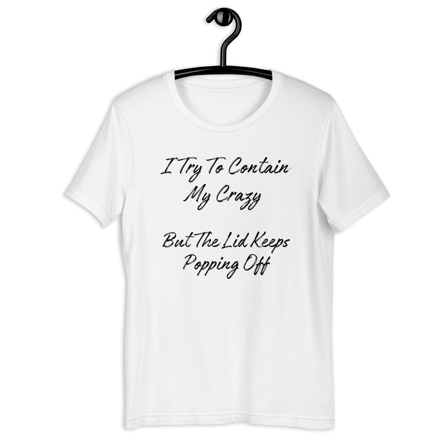 "I Try To Contain My Crazy" T-Shirt - Weave Got Gifts - Unique Gifts You Won’t Find Anywhere Else!