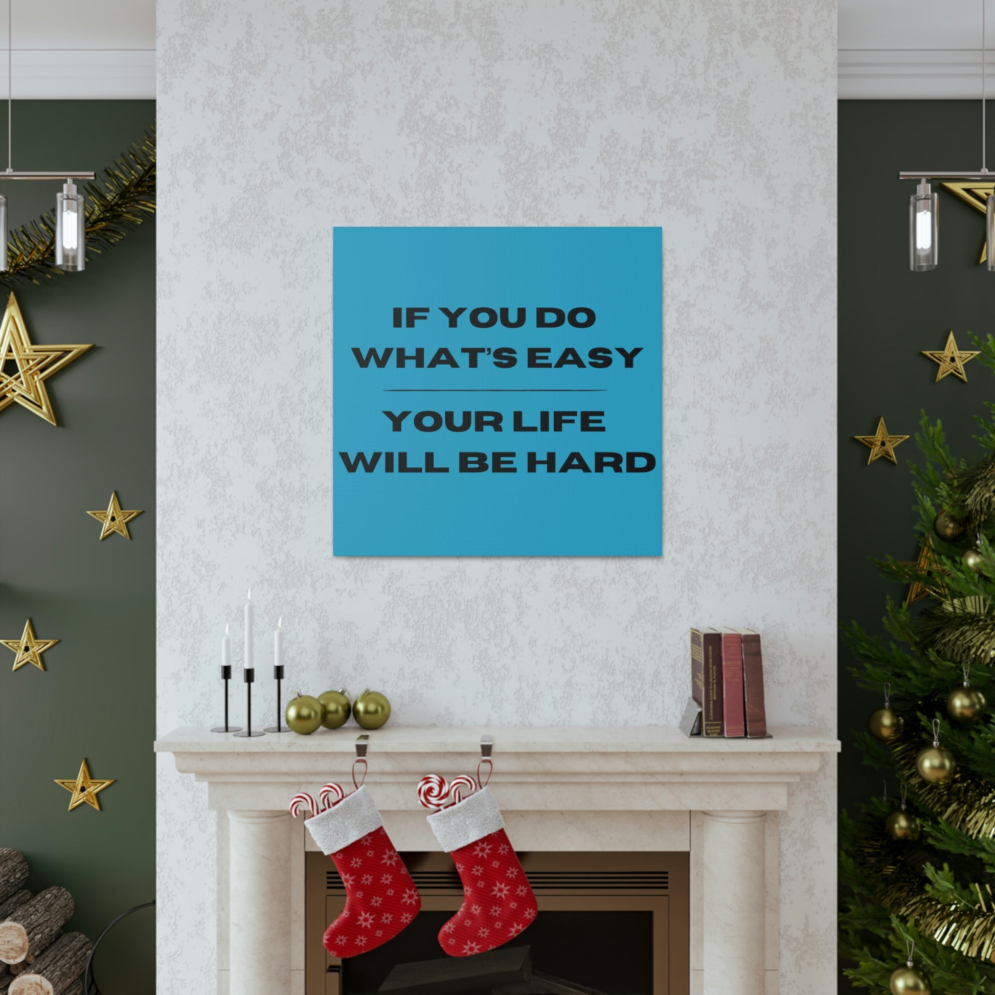 "If You Do What's Easy, Your Life Will Be Hard" Wall Art - Weave Got Gifts - Unique Gifts You Won’t Find Anywhere Else!