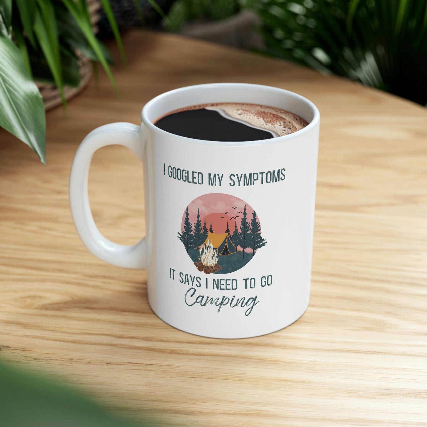 "Google Says I Need To Go Camping" Coffee Cup - Weave Got Gifts - Unique Gifts You Won’t Find Anywhere Else!