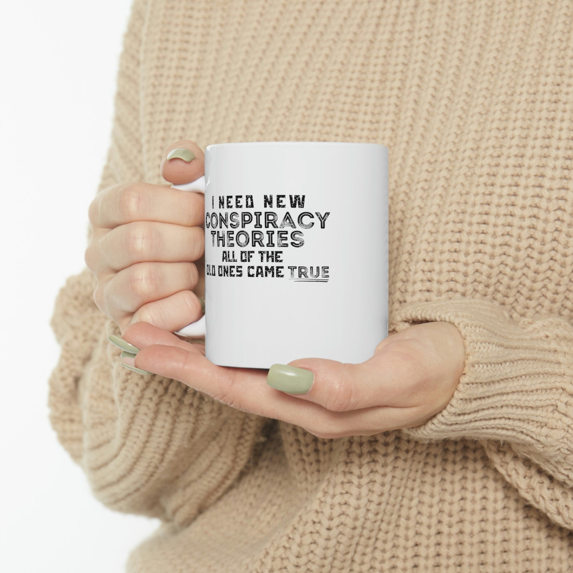 Coffee mug for conspiracy theorists with humorous message
