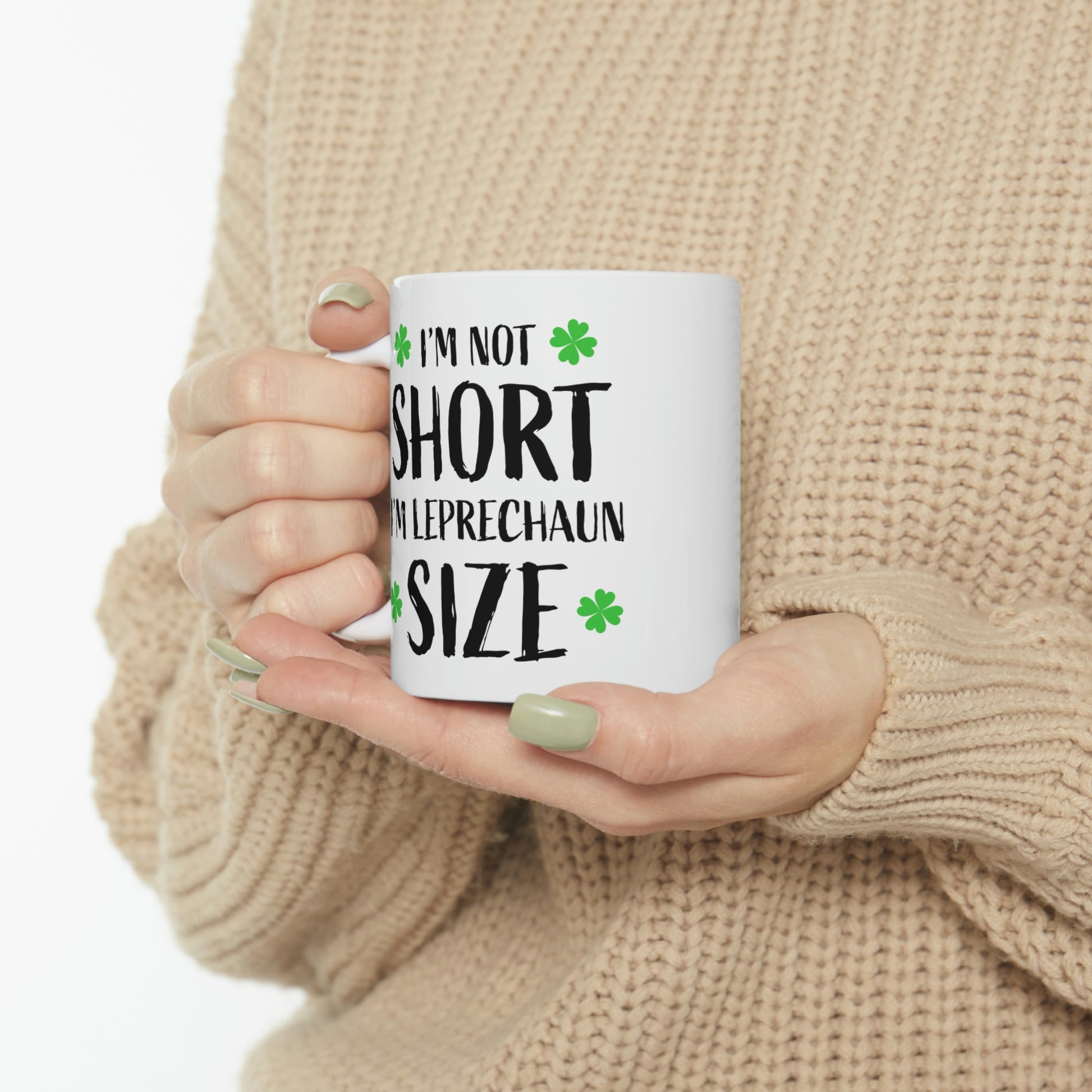 "I'm Not Short, I'm Leprechaun Size" Coffee Mug - Weave Got Gifts - Unique Gifts You Won’t Find Anywhere Else!