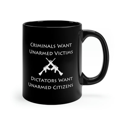 "Criminals Want Unarmed Victims" 11oz Black Mug - Weave Got Gifts - Unique Gifts You Won’t Find Anywhere Else!
