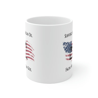 "Support American Oil" Coffee Mug - Weave Got Gifts - Unique Gifts You Won’t Find Anywhere Else!