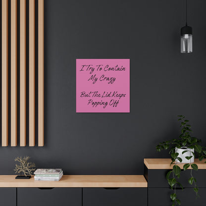 "I Try To Contain My Crazy" Wall Art - Weave Got Gifts - Unique Gifts You Won’t Find Anywhere Else!