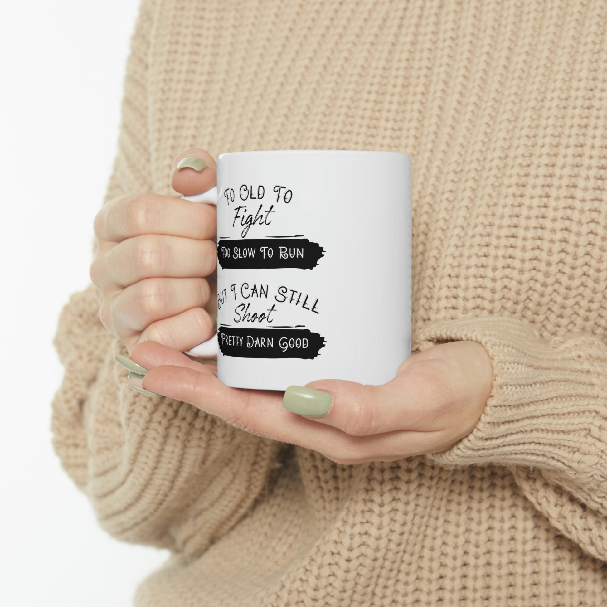 "To Old To Fight" Coffee Mug - Weave Got Gifts - Unique Gifts You Won’t Find Anywhere Else!