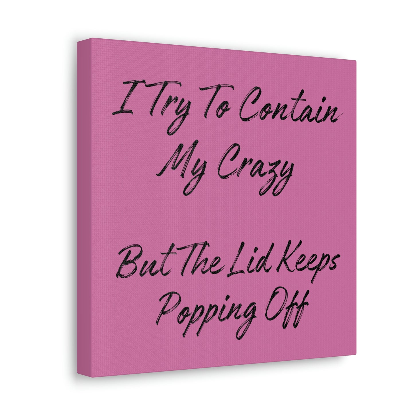 Witty wall art with humorous message about containing crazy
